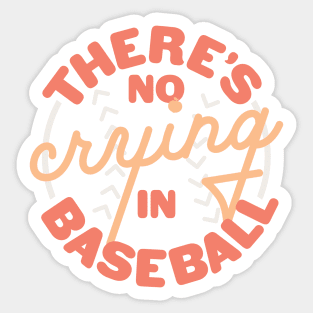 There's No Crying in Baseball Sticker